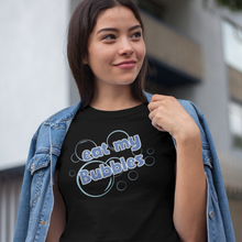 Load image into Gallery viewer, Eat My Bubbles