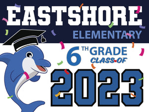 Eastshore 6th Grade Promotion Sign