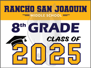 Rancho San Joaquin Middle School Class of 2025 Promotion Sign